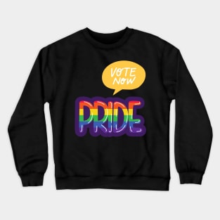 LGBTQ+ Gay Pride Vote now, 2020 Election for the American President Crewneck Sweatshirt